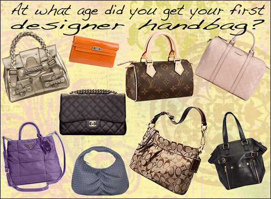 Age of first Designer Handbag PurseBlog