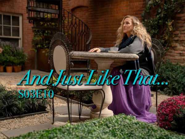 And Just Like That S03E10 Recap